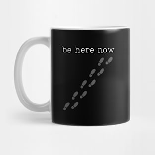 "Be Here Now" Mindful Walking Meditation Design Mug